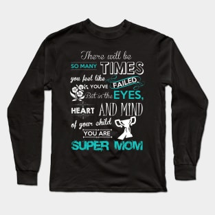 Super Mom Quote Long Sleeve T-Shirt